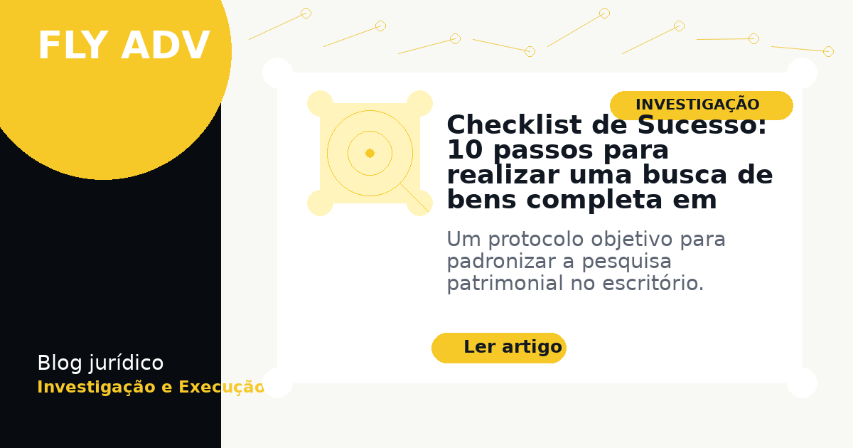 Checklist de Sucesso: 10 passos para realizar uma busca de bens completa em menos de 1 hora