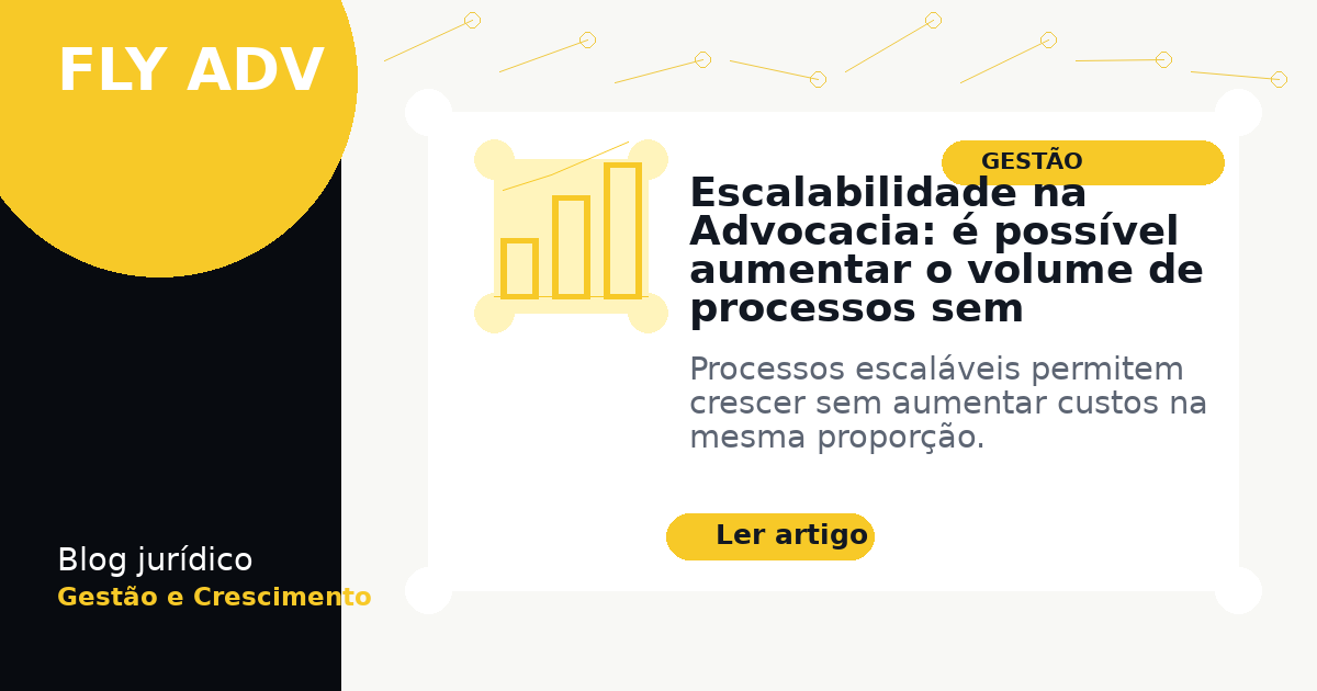 Escalabilidade na Advocacia: é possível aumentar o volume de processos sem contratar mais gente?