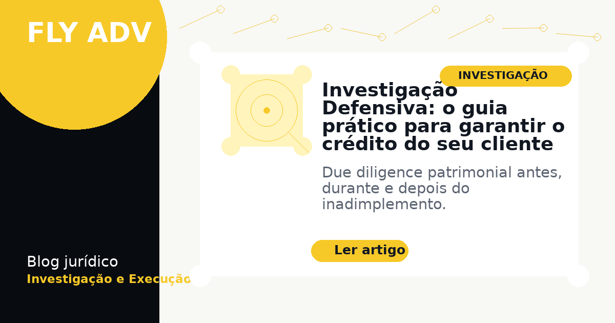 Investigação Defensiva: o guia prático para garantir o crédito do seu cliente
